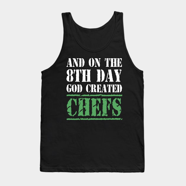 Unique Gifts For Chefs Tank Top by divawaddle